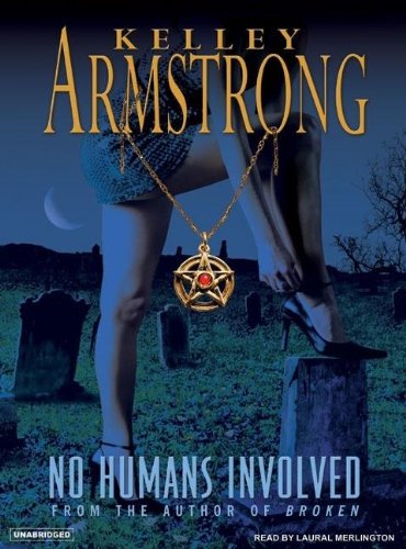 No Humans Involved (Women of the Otherworld) by Kelley Armstrong