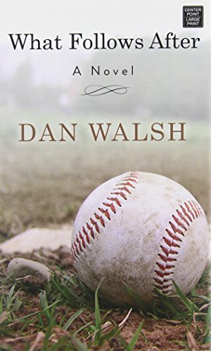 What Follows After by Dan Walsh