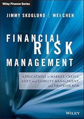 Financial Risk Management: Applications in Market, Credit, Asset and Liability Management and Firmwide Risk (Wiley Finance)