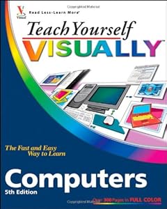 Teach Yourself VISUALLY Computers (Teach Yourself VISUALLY (Tech))
