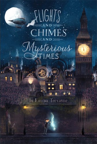 Flights and Chimes and Mysterious Times by Emma Trevayne