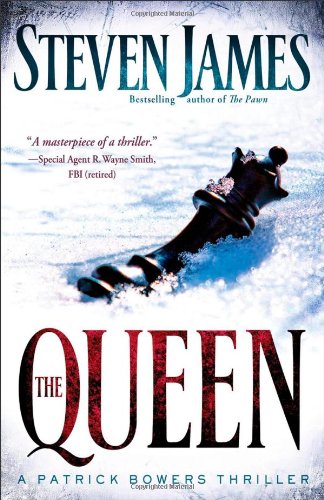 The Queen: A Patrick Bowers Thriller by Steven James