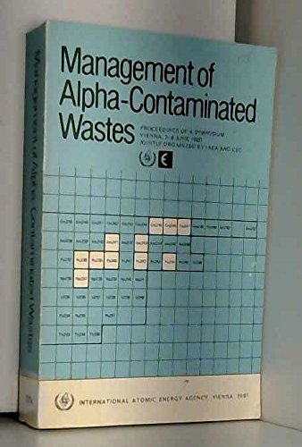 Management of Alpha-Contaminated Wastes (Proceedings Series) by unknown author