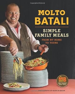 Molto Batali: Simple Family Meals from My Home to Yours