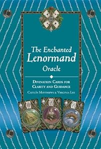 The Enchanted Lenormand Oracle: 39 Cards for Revealing Your True Self and Your Destiny