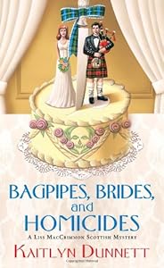 Bagpipes, Brides and Homicides (Liss MacCrimmon Mystery)