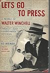 Let's go to press; a biography of Walter Winchell