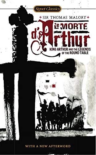 Le Morte D'Arthur: King Arthur and the Legends of the Round Table by Keith Baines