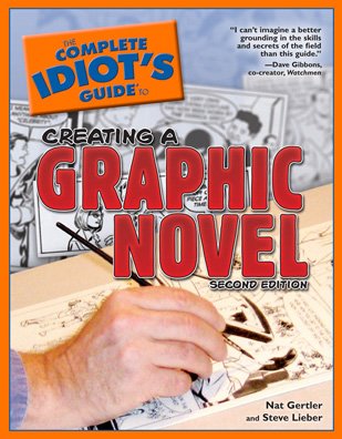 The Complete Idiot's Guide to Creating a Graphic Novel, 2ndEdition by Nat Gertler