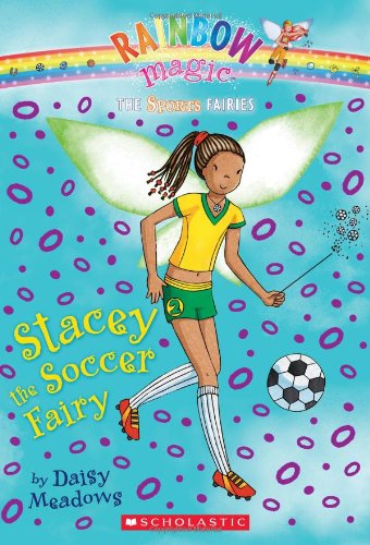 Stacey the Soccer Fairy by Daisy Meadows