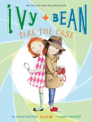 Ivy and Bean Take the Case by Annie Barrows
