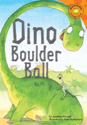 Dino Boulder Ball (Read-It! Readers) (Read-It! Readers: Orange Level) by Jonathan Emmett