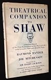 Theatrical Companion to Shaw: A Pictorial Record of the First Performances of the Plays of G.B.S. with Synopses, Casts and Detailed Notes