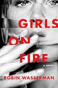 Girls on Fire: A Novel