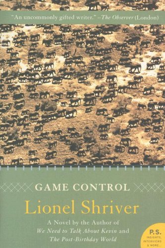 Game Control: A Novel (P.S.) by Lionel Shriver