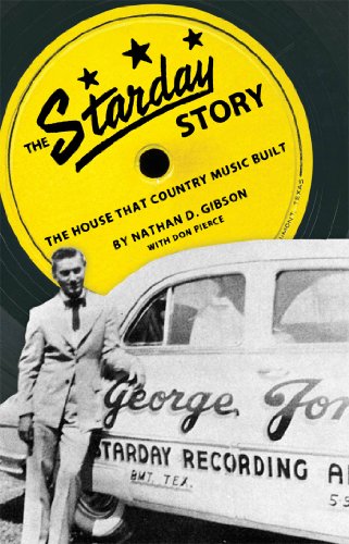 The Starday Story: The House That Country Music Built (American Made Music) by Don Pierce