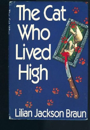 Cat Who Lived High by Lilian Jackson Braun