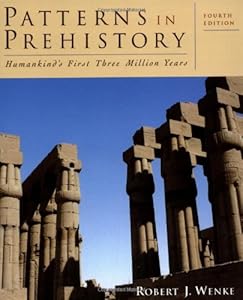 Patterns in Prehistory: Humankind's First Three Million Years by Robert J. Wenke