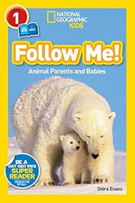 National Geographic Readers: Follow Me: Animal Parents and Babies