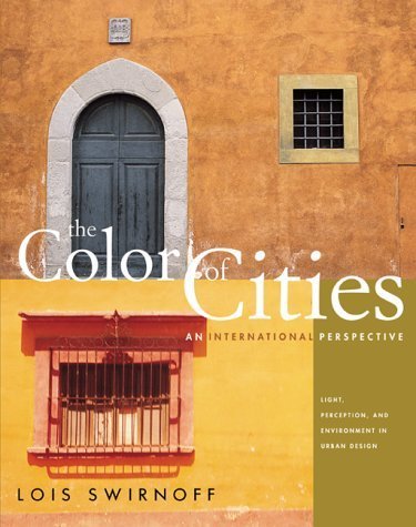 The Color of Cities: An International Perspective by Lois Swirnoff