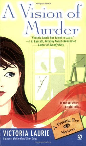 A Vision of Murder (Psychic Eye Mysteries, Book 3) by Victoria Laurie