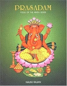Prasadam Food of the Hindu Gods by Nalini Rajan
