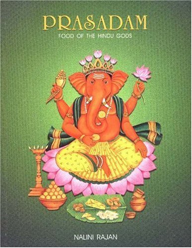 Prasadam Food of the Hindu Gods by Nalini Rajan
