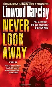 Never Look Away: A Thriller