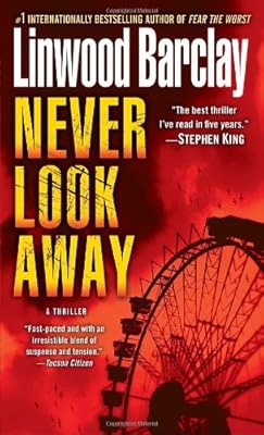 Never Look Away: A Thriller