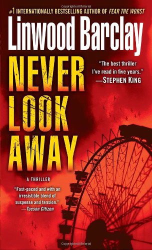 Never Look Away: A Thriller by Linwood Barclay