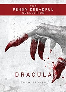Dracula: The Penny Dreadful Collection