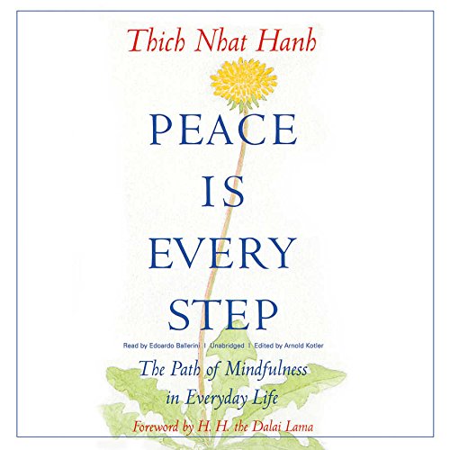 Peace Is Every Step: The Path of Mindfulness in Everyday Life by Thich Nhat Hanh