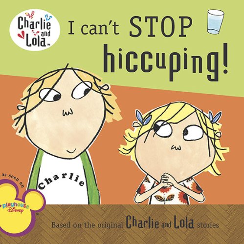 I Can't Stop Hiccuping! by Lauren Child