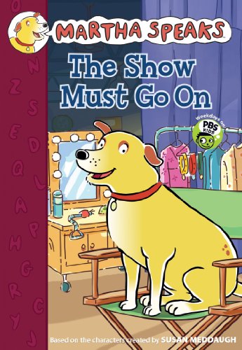 Martha Speaks: The Show Must Go On Chapter Book by Susan Meddaugh