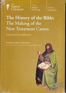 The History of the Bible: The Making of the New Testament Canon by Bart D. Ehrman