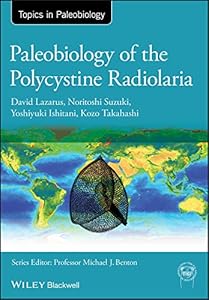 Paleobiology of the Polycystine Radiolaria (TOPA Topics in Paleobiology) by David Lazarus