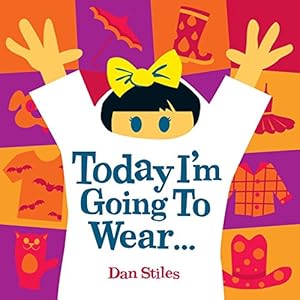 Today I'm Going to Wear . . . by Dan Stiles