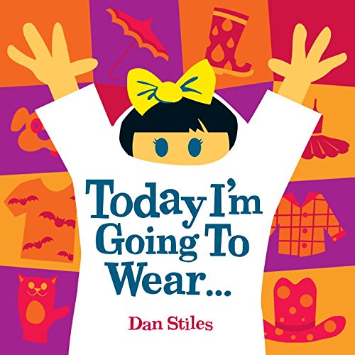 Today I'm Going to Wear . . . by Dan Stiles