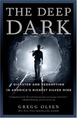 The Deep Dark: Disaster and Redemption in America's Richest Silver Mine