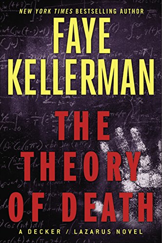 The Theory of Death: A Decker/Lazarus Novel by Faye Kellerman