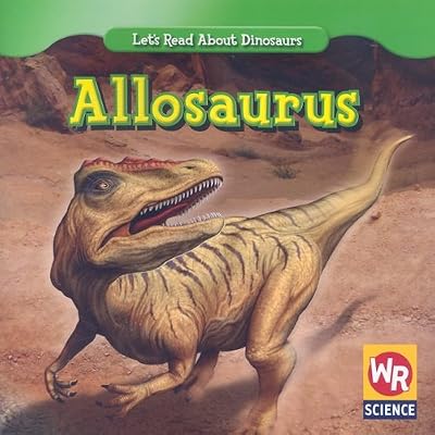 Allosaurus (Let's Read About Dinosaurs)