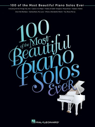 100 of the Most Beautiful Piano Solos Ever by Hal Leonard Corp.  (Creator)