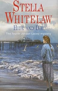 Hide and Die (Jordan Lacey Mysteries) by Stella Whitelaw