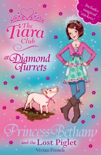 Princess Bethany and the Lost Piglet by Vivian French
