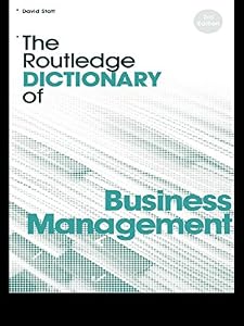 The Routledge Dictionary of Business Management (Routledge Dictionaries) by David A. Statt