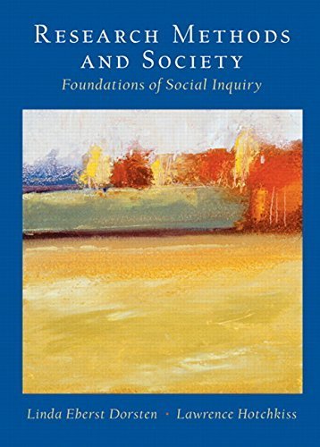 Research Methods and Society: Foundations of Social Inquiry 1st edition by Dorsten, Linda Eberst, Hotchkiss, Lawrence (2004) Hardcover by unknown author