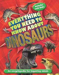 Everything You Need to Know About Dinosaurs