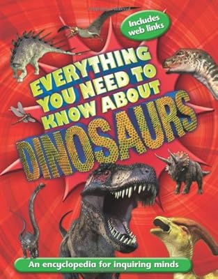 Everything You Need to Know About Dinosaurs