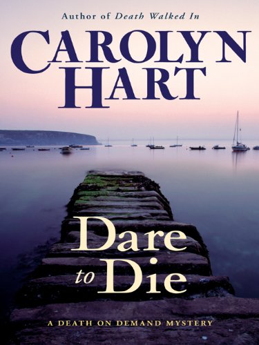 Dare to Die (Death on Demand Mysteries, No. 19) by Carolyn Hart