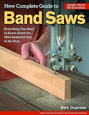New Complete Guide to Band Saws: Everything You Need to Know About the Most Important Saw in the Shop